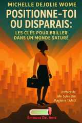 POSITIONNE-TOI OU DISPARAIS: Les clés pour briller dans un monde saturé cover image