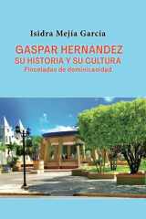Gaspar Hernández su historia y su cultura: Pinceladas de dominicanidad (Spanish Edition) cover image