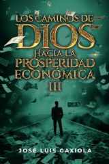 LOS CAMINOS DE DIOS HACIA LA PROSPERIDAD ECONÓMICA III (Spanish Edition) cover image