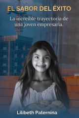 El sabor del éxito - La increíble trayectoria de una joven empresaria (Emprendimiento, Crecimiento personal y Negocios) cover image