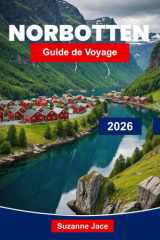 Norbotten Guide de voyage 2026: Explorez les paysages arctiques, la culture sami et les aurores boréales dans le Grand Nord suédois (French Edition) cover image