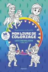 Mon livre de coloriage – Les Chevaliers (Vol. 01): 30 pages adorables à colorier avec modèles faciles sur le thème des chevaliers, du médiéval et des ... de 3 ans (Royaume enchanté) (French Edition) cover image