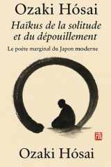 Ozaki Hōsai – Haïkus de la solitude et du dépouillement: Le poète marginal du Japon moderne (Haikus éternels) (French Edition) cover image