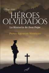 Héroes Olvidados: La Historia de Don Pepe (Spanish Edition) cover image