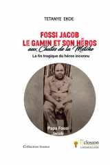 FOSSI JACOB LE GAMIN ET SON HERO AUX CHUTES DE LA METCHE: La fin tragique du héros inconnu cover image