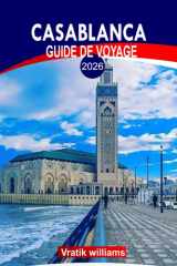 CASABLANCA GUIDE DE VOYAGE 2026: Découvrez Casablanca comme un local : 2026 Principales attractions, vie nocturne et aventures hors des sentiers battus cover image