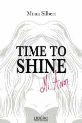 TIME TO SHINE MI AMOR: Explora los cuatro pilares de tu identidad emocional para transformar tu vida (Spanish Edition) cover image