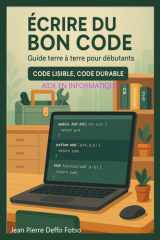 Écrire du Bon Code : Guide terre à terre pour débutants: Code Lisible, Code Durable cover image