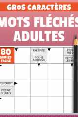 Mots Fléchés Adultes Facile: Jeux de lettres faciles à compléter | 80 exercices ludiques avec solutions (French Edition) cover image