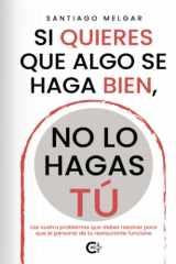Si quieres que algo se haga bien, no lo hagas tú (Spanish Edition) cover image