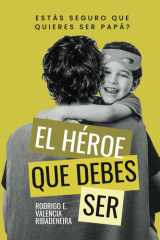 El Héroe que debes ser - Estás seguro de que quieres ser papá? cover image