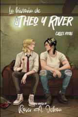 La historia de Theo y River: Juvenil LGBT. Romance gay en bandas callejeras. (Calles Rotas) (Spanish Edition) cover image