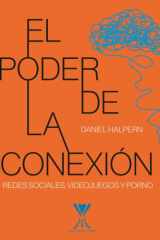 El poder de la conexión: Redes sociales, videojuegos y porno (Spanish Edition) cover image