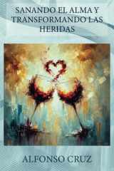 Sanando el Alma y Transformando las Heridas (Spanish Edition) cover image
