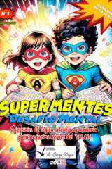 SUPERMENTES DESAFIO MENTAL - Libro de Actividades para Niños de 5 a 10 años con TDAH: Ejercicios de Lógica, Atención y Memoria para pequeños héroes del TDAH (Spanish Edition) cover image