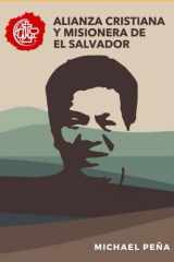 ALIANZA CRISTIANA Y MISIONERA DE EL SALVADOR (Spanish Edition) cover image