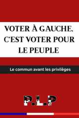 VOTER À GAUCHE, C’EST VOTER POUR LE PEUPLE: Le commun avant les privilèges (French Edition) cover image