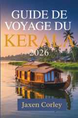 GUIDE DE VOYAGE DU KERALA 2026: Un voyage à travers la culture, la nature et les saveurs en Inde cover image