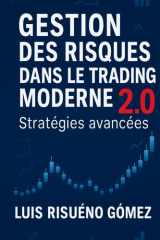 GESTION DES RISQUES DANS LE TRADING MODERNE 2.0: Stratégies avancées (French Edition) cover image