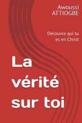 La vérité sur toi: Découvre qui tu es en Christ (French Edition) cover image