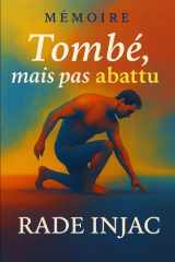 Tombé, mais pas abattu cover image