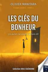Les clés du bonheur - Tome 12 - Evangiles Esseniens - Bible Essenienne: Ce que l'on ne vous a jamais dit cover image