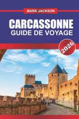 CARCASSONNE GUIDE DE VOYAGE 2026: Explorez les remparts du château, les visites historiques et la cuisine régionale du sud de la France (French Edition) cover image
