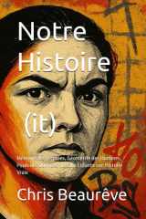 Notre Histoire (it): Mémoire des Femmes, Géométrie des Hommes, Pouls des Données : L'Italie Enfante son Histoire Vraie cover image