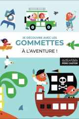 Je découvre avec les gommettes - A l'aventure ! cover image