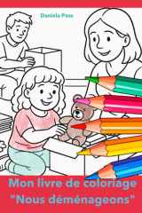 Mon livre de coloriage - Nous déménageons: Un livre de coloriage pour expliquer et comprendre (French Edition) cover image