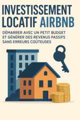 Investissement locatif courte durée Airbnb - Démarrer avec un petit budget et générer des revenus passifs sans erre cover image