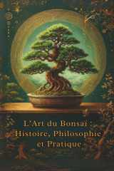 L’Art du Bonsaï : Histoire, Philosophie et Pratique cover image