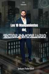 Los 10 mandamientos del Sector Inmobiliario: “Maximizando las posibilidades de éxito en el mundo inmobiliario.” (Spanish Edition) cover image