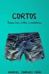 Cortos: Poemas bien cortitos y reveladores (Spanish Edition) cover image