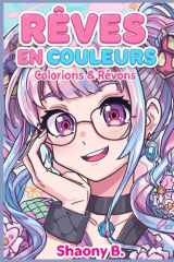 RÊVES EN COULEURS: Colorions et rêvons (French Edition) cover image