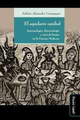 El aquelarre caníbal: Antropofagia, demonología y caza de brujas en la Europa Moderna (Spanish Edition) cover image