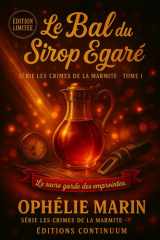 Le Bal du Sirop Égaré - Cosy Mystery - Or liquide sous les lampions, mais quel coeur bat dans la marmite ? cover image