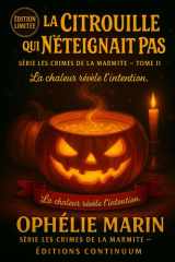 La Citrouille qui N'Éteignait Pas - Cosy Mystery - La flamme s'éteint, la vérité non. cover image