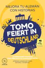 Tomo feiert in Deutschland: Mejora tu alemán con historias - Para principiantes avanzados (A2/B1) - Celebraciones alemanas - Aprende alemán de forma natural y divertida (Spanish Edition) cover image