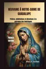 Neuvaine À Notre-Dame de Guadalupe - Prières, méditations et dévotions à la patronne des Amériques cover image