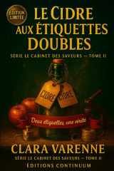 Le Cidre aux Étiquettes Doubles - cosy mystery - Sous la mousse, un mensonge: qui a doublé les étiquettes pour briller en photo? cover image