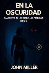 El archivo de las estrellas perdidas: En la oscuridad - Novela de ciencia ficción (Spanish Edition) cover image