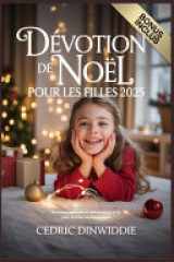 Dévotion de Noël pour les filles 2025 - Écritures inspirantes et réflexions sur la foi pour fortifier les jeunes coeurs cover image