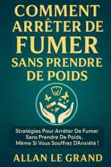 Comment Arrêter de Fumer Sans Prendre de Poids - Stratégies pour arrêter de fumer sans prendre de poids, même si vous souffrez d'anxiété ! cover image
