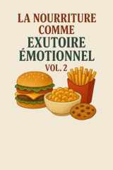 La nourriture comme échappatoire émotionnelle - Vol. 2 cover image