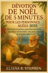 Dévotion de Noël de 5 Minutes Pour Les Personnes Âgées 2025 - Écritures et prières quotidiennes pour une force renouvelée, une paix intérieure et une joie spirituelle cover image