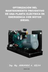 OPTIMIZACION DEL MANTENIMIENTO PREVENTIVO DE UNA PLANTA ELECTRICA DE EMERGENCIA CON MOTOR DIESEL (MANTENIMIENTO PREVENTIVO, PREDICTIVO Y CORRECTIVO DE ... Y MOTORES ELECTRICOS.) (Spanish Edition) cover image