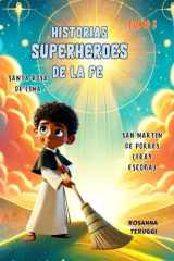 "Desde Lima al Cielo: La Historia de Santa Rosa y San Martín": Historias Superheroes de la Fe. Tomo 3 (Spanish Edition) cover image