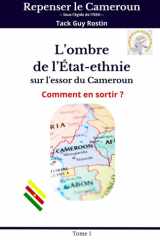 L'ombre de l'État-ethnie sur l'essor du Cameroun - Comment en sortir ? cover image