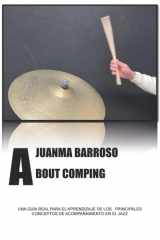 Juanma Barroso - About Comping: Una guía real para el aprendizaje de los principales conceptos de acompañamiento en el Jazz. (Spanish Edition) cover image
